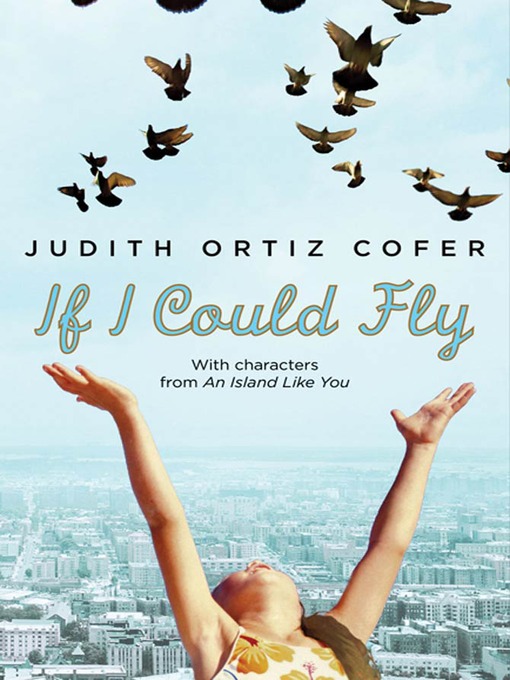 Title details for If I Could Fly by Judith Ortiz Cofer - Wait list